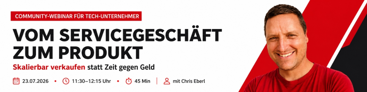 Vom Servicegeschäft zum Produkt – Skalierbar verkaufen statt Zeit gegen Geld, 23.07.2026, 11:30–12:15 Uhr, mit Chris Eberl